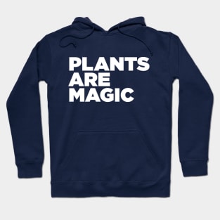 plants are magic Hoodie